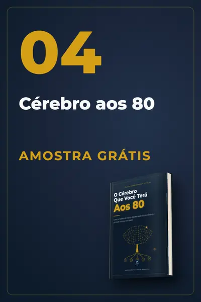 Amostra grátis do Livro 04, O Cérebro Que Você Terá Aos 80