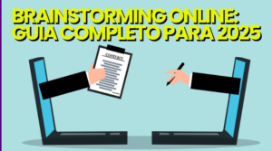 Brainstorming Online: Guia Completo para 2025